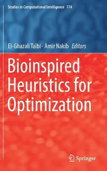 Bioinspired Heuristics for Optimization by El-Ghazali Talbi