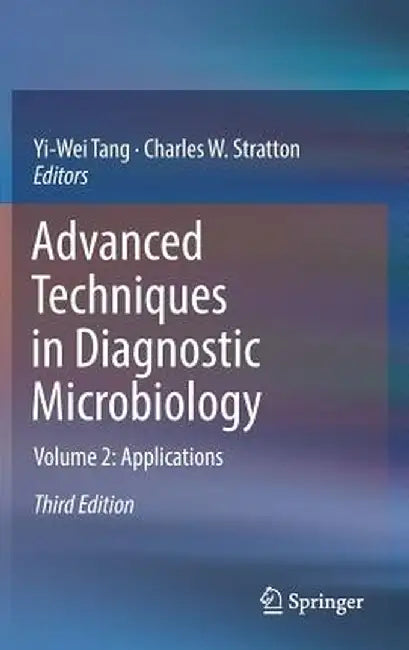 Advanced Techniques in Diagnostic Microbiology: Volume 2: Applications by Yi-Wei Tang