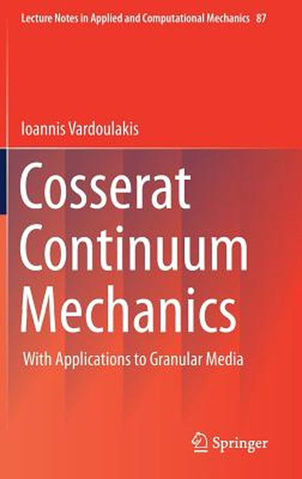 Cosserat Continuum Mechanics by Ioannis Vardoulakis (Deceased)