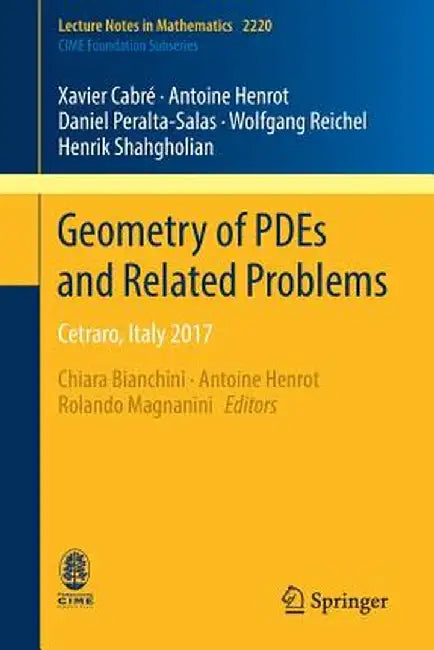 Geometry of Pdes and Related Problems: Cetraro, Italy 2017 by Xavier Cabré