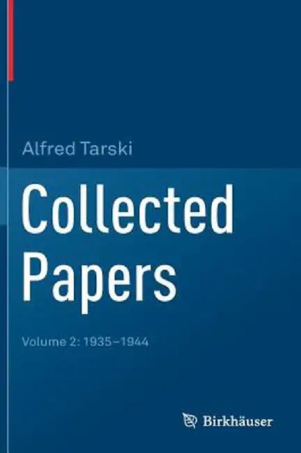 Collected Papers: Volume 2: 1935-1944 by Alfred Tarski