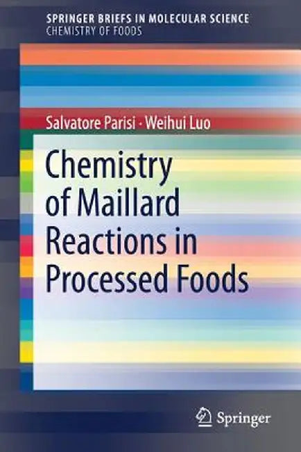 Chemistry of Maillard Reactions in Processed Foods by Salvatore Parisi