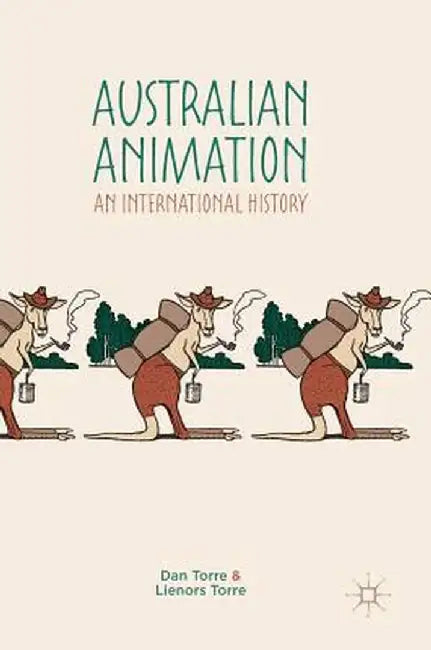Australian Animation: An International History by Dan Torre