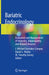 Bariatric Endocrinology: Evaluation and Management of Adiposity, Adiposopathy and Related Diseases by J. Michael Gonzalez-Campoy