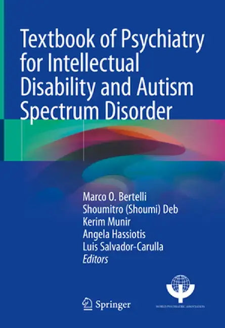 Textbook of Psychiatry for Intellectual Disability and Autism Spectrum Disorder by Marco O. Bertelli