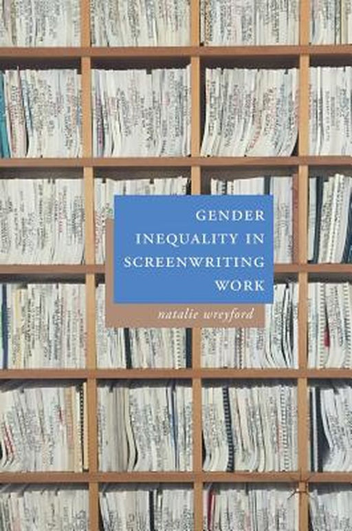 Gender Inequality in Screenwriting Work by Natalie Wreyford