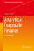 Analytical Corporate Finance- by Corelli