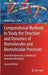 Computational Methods to Study the Structure and Dynamics of Biomolecules and Biomolecular Processes: From Bioinformatics to Molecular Quantum Mechani by Adam Liwo