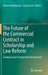 The Future of the Commercial Contract in Scholarship and Law Reform: European and Comparative Perspectives by Maren Heidemann