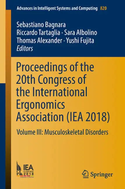 Proceedings of the 20th Congress of the International Ergonomics Association (Iea 2018): Volume III: Musculoskeletal Disorders by Sebastiano Bagnara
