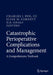 Catastrophic Perioperative Complications and Management: A Comprehensive Textbook by Charles J. Fox
