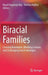 Biracial Families: Crossing Boundaries, Blending Cultures, and Challenging Racial Ideologies by Roudi Nazarinia Roy