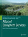 Atlas of Ecosystem Services: Drivers, Risks, and Societal Responses by Matthias Schröter