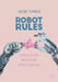 Robot Rules: Regulating Artificial Intelligence in the 21st Century by Jacob Turner