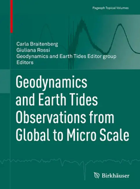 Geodynamics and Earth Tides Observations from Global to Micro Scale by Carla Braitenberg