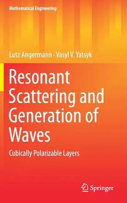 Resonant Scattering and Generation of Waves: Cubically Polarizable Layers by Lutz Angermann