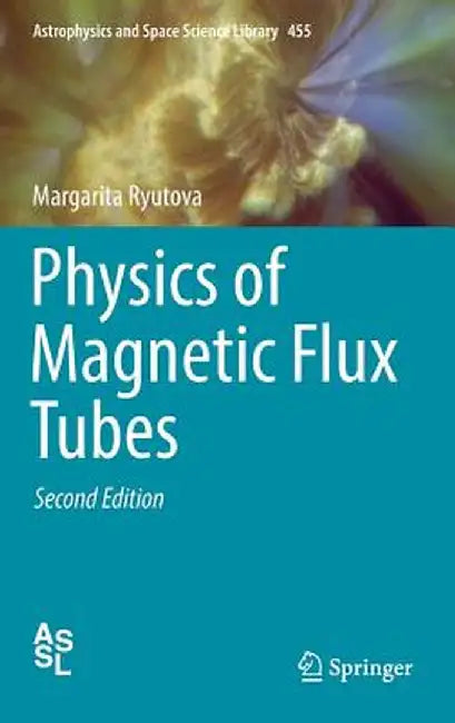 Physics of Magnetic Flux Tubes by Margarita Ryutova