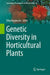 Genetic Diversity in Horticultural Plants by Dilip Nandwani