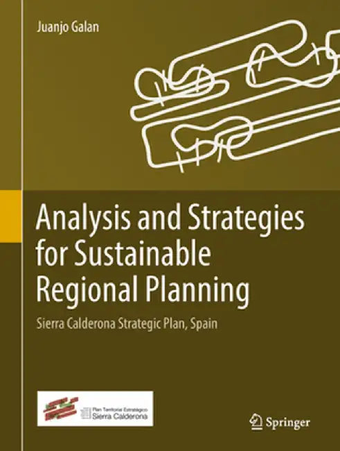 Analysis and Strategies for Sustainable Regional Planning: Sierra Calderona Strategic Plan, Spain by Juanjo Galan