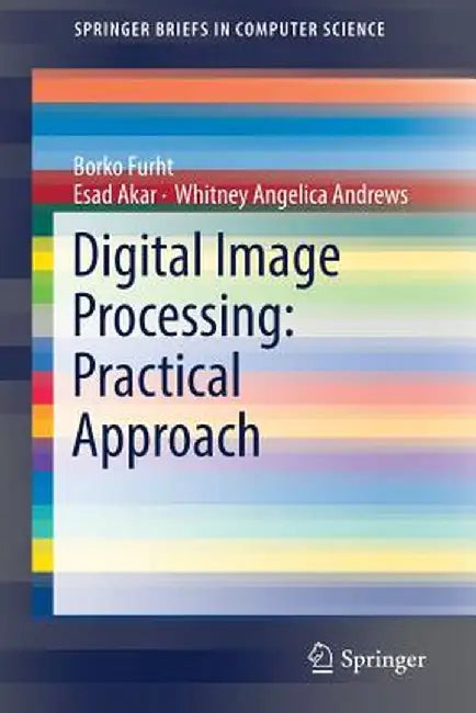 Digital Image Processing: Practical Approach by Borko Furht