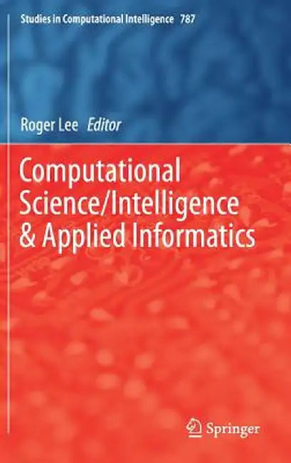 Computational Science/Intelligence & Applied Informatics by Roger Lee