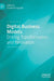 Digital Business Models: Driving Transformation and Innovation by Annabeth Aagaard