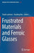 Frustrated Materials and Ferroic Glasses by Turab Lookman