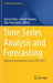 Time Series Analysis and Forecasting: Selected Contributions from Itise 2017 by Ignacio Rojas