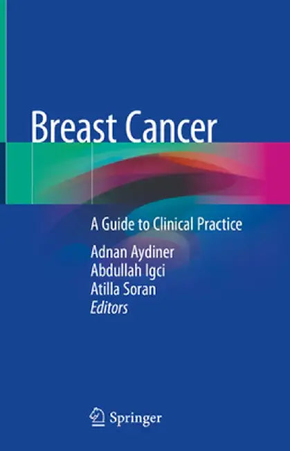 Breast Cancer: A Guide to Clinical Practice by Adnan Aydiner