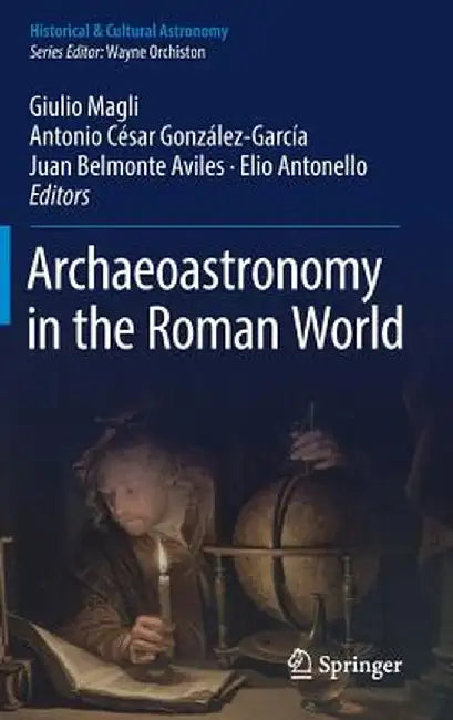 Archaeoastronomy in the Roman World by Giulio Magli