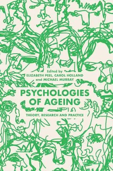 Psychologies of Ageing: Theory, Research and Practice by Elizabeth Peel