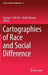 Cartographies of Race and Social Difference by George J. Sefa Dei