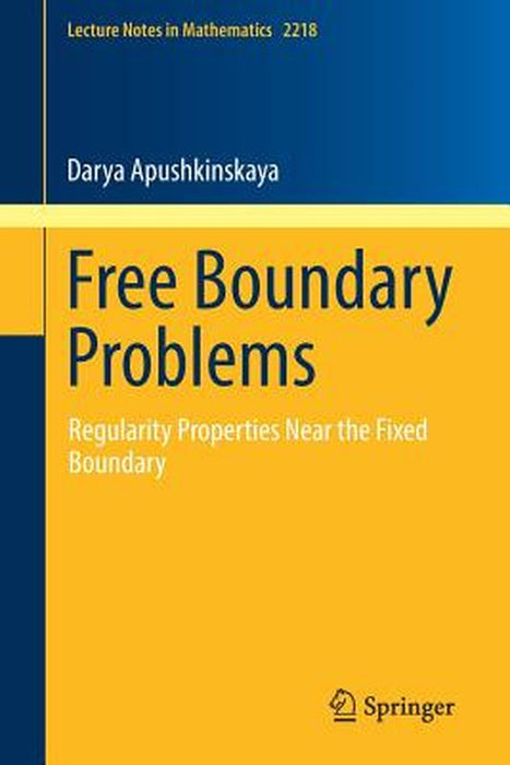 Free Boundary Problems: Regularity Properties Near the Fixed Boundary by Apushkinskaya