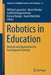 Robotics in Education: Methods and Applications for Teaching and Learning by Wilfried Lepuschitz