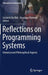 Reflections on Programming Systems: Historical and Philosophical Aspects by Liesbeth de Mol