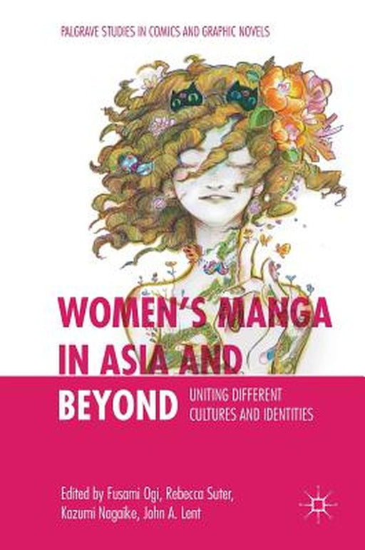 Women's Manga in Asia and Beyond: Uniting Different Cultures and Identities by Fusami Ogi