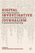 Digital Investigative Journalism: Data, Visual Analytics and Innovative Methodologies in International Reporting by Oliver Hahn