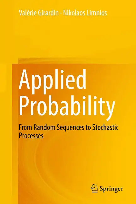 Applied Probability-From Random Sequences to Stochastic Processes by Girardin