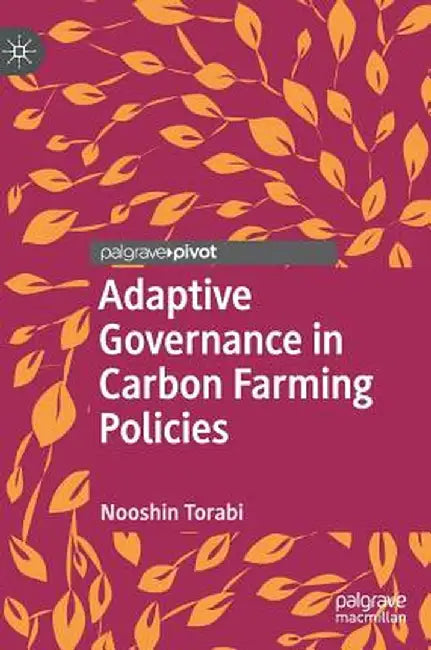 Adaptive Governance in Carbon Farming Policies by Nooshin Torabi