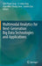 Multimodal Analytics for Next-Generation Big Data Technologies and Applications by Kah Phooi Seng
