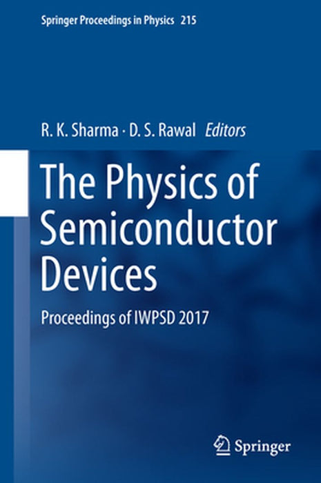 The Physics Of Semiconductor Devices: Proceedings Of Iwpsd 2017 by Sharma, Rajesh K.
