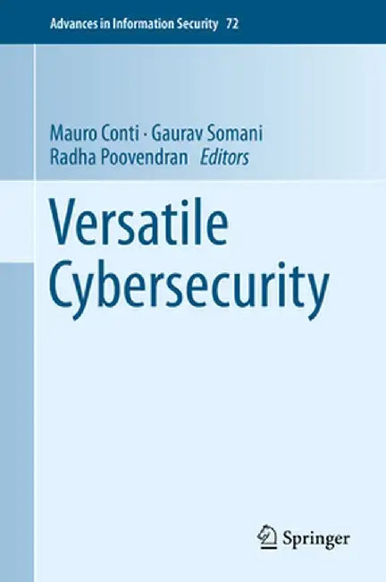 Versatile Cybersecurity by Mauro Conti