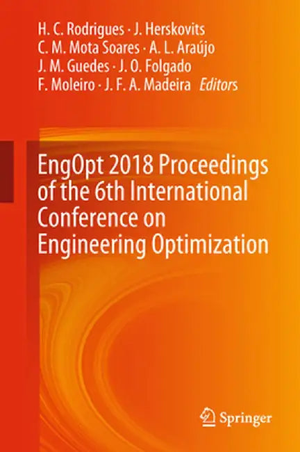 Engopt 2018 Proceedings of the 6th International Conference on Engineering Optimization by H. C. Rodrigues
