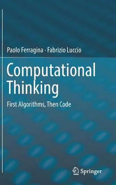 Computational Thinking: First Algorithms, Then Code by Paolo Ferragina