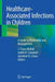 Healthcare-Associated Infections in Children: A Guide to Prevention and Management by J. Chase McNeil