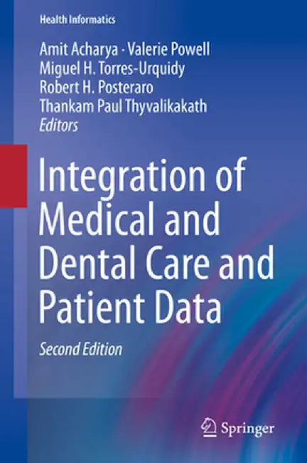 Integration of Medical and Dental Care and Patient Data by Amit Acharya