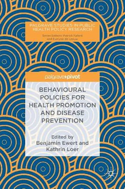 Behavioural Policies for Health Promotion and Disease Prevention by Benjamin Ewert
