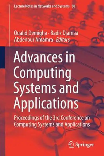 Advances in Computing Systems and Applications: Proceedings of the 3rd Conference on Computing Systems and Applications by Oualid Demigha