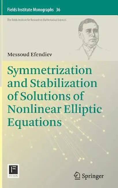 Symmetrization and Stabilization of Solutions of Nonlinear Elliptic Equations by Messoud Efendiev