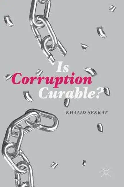 Is Corruption Curable? by Khalid Sekkat